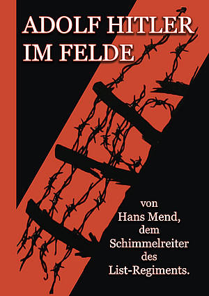 Mend, Hans - Adolf Hitler im Felde