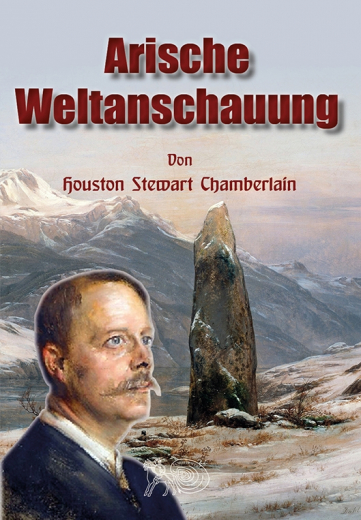 Chamberlain, Houston Stewart - Arische Weltanschauung