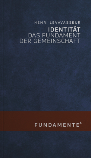 Levavasseur, Henri - Identität. Das Fundament der Gemeinschaft (Fundamente 4)