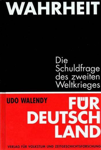 Walendy, Udo - Wahrheit für Deutschland. Die Schuldfrage des Zweiten Weltkrieges