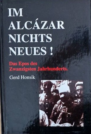 Honsik, Gerd - Im Alcázar nichts Neues! Das Epos des Zwanzigsten Jahrhunderts