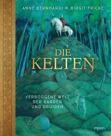 Bernhardi, Anne / Fricke, Birgit - Die Kelten. Verborgene Welt der Barden und Druiden (Kinder- und Jugendbuch)