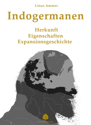 Ammer, Linus - Indogermanen. Herkunft, Eigenschaften, Expansionsgeschichte