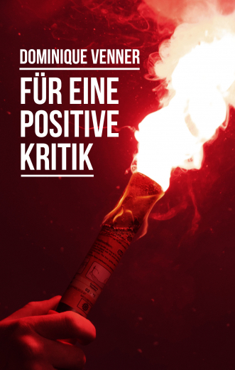 Venner, Dominique - Für eine positive Kritik. Elite. Aktivismus. Organisation.