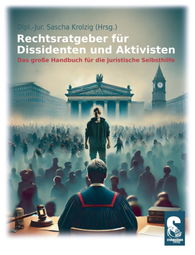 Krolzig, Sascha (Hrsg.) - Rechtsratgeber für Dissidenten und Aktivisten. Das große Handbuch für die juristische Selbsthilfe (Mängelexemplar)