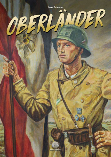 Schuster, Peter - Oberländer. Freikorpskämpfer, Putschisten, NS-Aktivisten, Mitläufer, Geistliche und Widerständler aus dem Freikorps Oberland und dem Bund Oberland