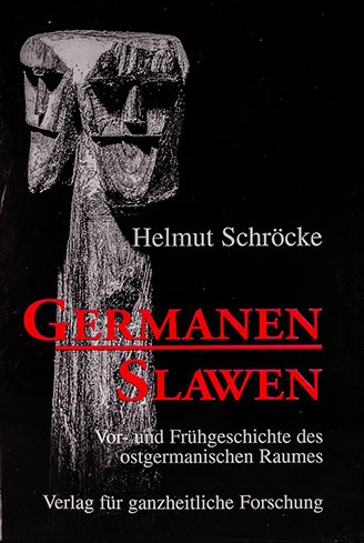 Schröcke, Helmut - Germanen-Slawen. Vor- und Frühgeschichte des ostgermanischen Raumes