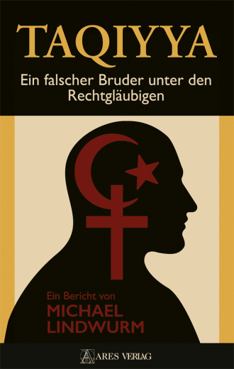 Lindwurm, Michael - Taqiyya. Ein falscher Bruder unter den Rechtgläubigen