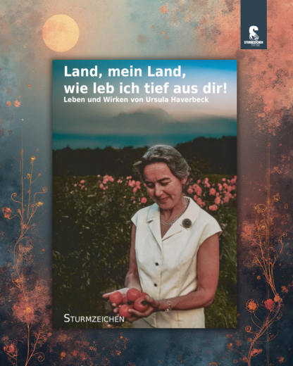 Haverbeck, Ursula - Land, mein Land, wie leb ich tief aus dir! Leben und Wirken von Ursula Haverbeck (Mängelexemplar)