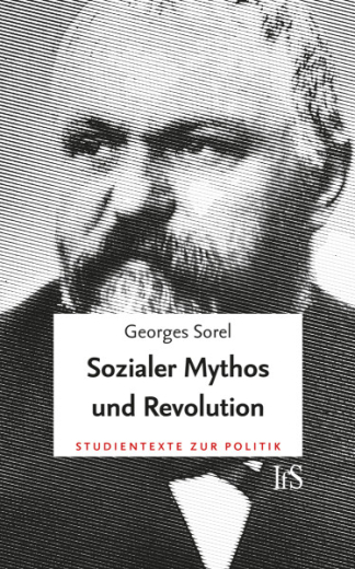 Sorel, Georges - Sozialer Mythos und Revolution (Studientexte zur Politik︱Band 2)