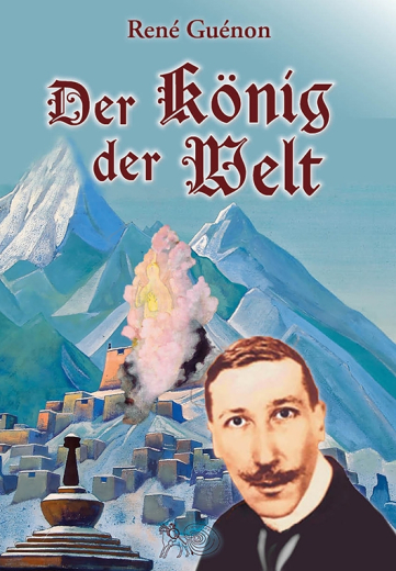 Guénon, René - Der König der Welt