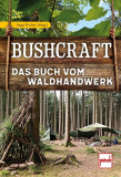 Fischer, Sepp (Hrsg.) - Bushcraft. Das Buch vom Waldhandwerk