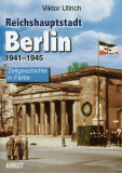 Ullrich, Viktor - Reichshauptstadt Berlin 1926-1945 (Gesamtausgabe)
