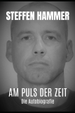 Hammer, Steffen - Am Puls der Zeit. Die Autobiografie