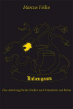 Follin, Marcus - Unbeugsam. Eine Anleitung für das Streben nach Erkenntnis und Ruhm (Softcover)
