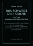 Neckel, Gustav (Hrsg.) - Das Schwert der Kirche und der germanische Widerstand. Untersuchungen zur Germanenmission