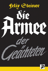 Steiner, Felix - Die Armee der Geächteten