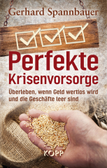 Spannbauer, Gerhard - Perfekte Krisenvorsorge