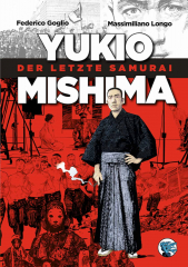 Goglio / Longo - Yukio Mishima. Der letzte Samurai (Comicroman)