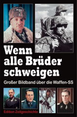 Bundesverband der ehemaligen Soldaten der Waffen-SS (Hrsg.) - Wenn alle Brüder schweigen. Großer Bildband über die Waffen-SS