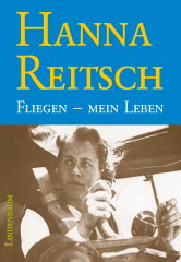 Reitsch, Hanna - Fliegen - Mein Leben