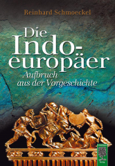 Schmoeckel, Reinhard - Die Indoeuropäer. Aufbruch aus der Vorgeschichte