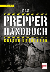 Dold, Walter - Das Prepper-Handbuch. Krisen überleben