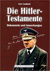 Sudholt, Gerd - Die Hitler-Testamente. Dokumente und Anmerkungen