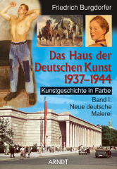 Burgdorfer, Friedrich – Das Haus der Deutschen Kunst. Band I: Neue deutsche Malerei