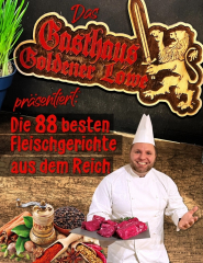 Frenck, Tommy - Das Gasthaus Goldener Löwe präsentiert: Die 88 besten Fleischgerichte aus dem Reich (Kochbuch)