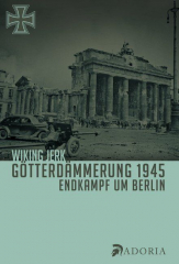 Jerk, Wiking - Götterdämmerung 1945. Endkampf um Berlin