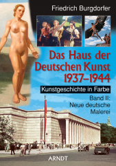 Burgdorfer, Friedrich – Das Haus der Deutschen Kunst. Band II: Neue deutsche Malerei
