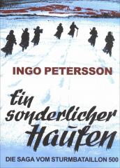 Petersson, Ingo - Ein sonderlicher Haufen. Die Saga vom Sturmbataillon 500