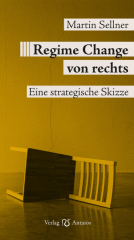 Sellner, Martin - Regime Change von rechts. Eine strategische Skizze