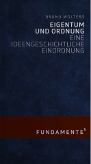 Wolters, Bruno - Eigentum und Ordnung. Eine ideengeschichtliche Einordnung (Fundamente 5)