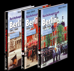 Ullrich, Viktor - Reichshauptstadt Berlin 1926-1945 (Gesamtausgabe)