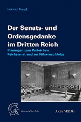 Haupt, Heinrich – Der Senats- und Ordensgedanke im Dritten Reich