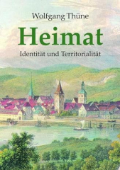 Thüne, Wolfgang - Heimat. Identität und Territorialität