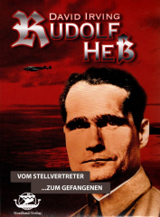 Irving, David - Rudolf Heß. Vom Stellvertreter zum Gefangenen (Hörbuch-Reihe Teil 3)