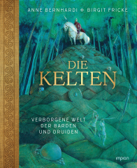 Bernhardi, Anne / Fricke, Birgit - Die Kelten. Verborgene Welt der Barden und Druiden (Kinder- und Jugendbuch)