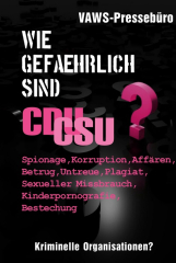 VAWS-Pressebüro (Hrsg.) - Wie gefährlich sind CDU/CSU? Kriminelle Organisationen?