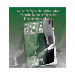Theorie & Aktion #1: Raus aus der Krise!