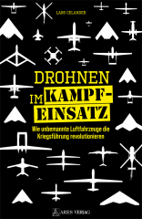 Celander, Lars - Drohnen im Kampfeinsatz. Wie unbemannte Luftfahrzeuge die Kriegsführung revolutionieren