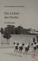 Pavolini, Alessandro - Die Lichter des Dorfes. Erzählungen