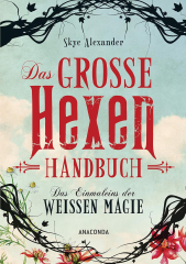 Skye, Alexander - Das große Hexen-Handbuch. Das Einmaleins der Weißen Magie