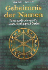 Szabó, Zoltán und Ingrid - Geheimnis der Namen. Runenkombinationen für Namensgebung und Orakel