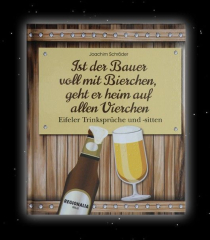 Schröder, Joachim - Ist der Bauer voll mit Bierchen, geht er heim auf allen Vierchen. Eifeler Trinksprüche und -sitten