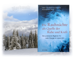 Griebert-Schröder, Vera / Muri, Franziska - Die Rauhnächte als Quelle der Ruhe und Kraft. Der praktische Begleiter für mehr Energie im neuen Jahr
