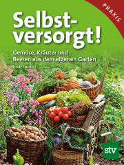 Hasskerl, Heide - Selbstversorgt! Gemüse, Kräuter und Beeren aus dem eigenen Garten