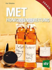 Stückler, Karl - Met. Honigwein-Bereitung leicht gemacht!